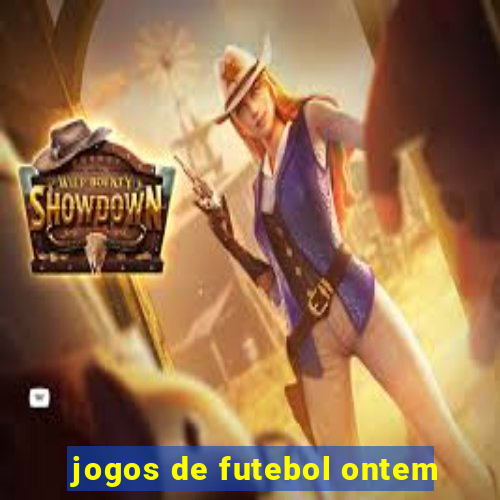 jogos de futebol ontem